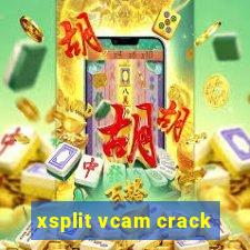 xsplit vcam crack